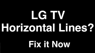 LG TV Horizontal Lines  -  Fix it Now