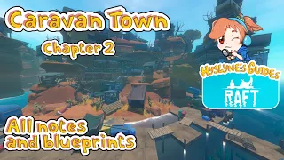 Raft - Caravan Town (all notes and blueprints) - [Hyslyne's Guides]