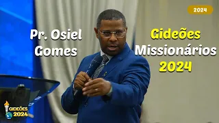 Pr. Osiel Gomes | Gideões Missionários 2024