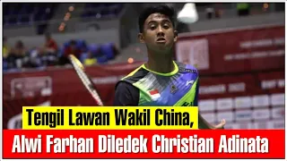 TENGIL LAWAN WAKIL CHINA !! ALWI FARHAN DILEDEK CHRISTIAN ADINATA