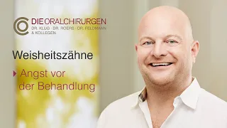 Weisheitszahnentfernung - Angst vor der Behandlung (Dr. Hermann Roers)