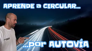 APRENDE a CONDUCIR....por AUTOVÍA 🔥🔥🔥