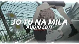 Jo Tu Na Mila - Asim Azhar『edit audio』