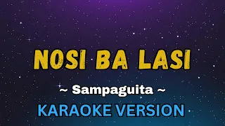 Nosi Ba Lasi - Sampaguita (OPM Karaoke Version)