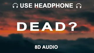 Unknown Brain - Dead (Ft. Kazhi) (8D AUDIO) 🎧