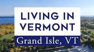 The Town of Grand Isle,Vermont  | Life in the Lake Champlain Islands | Moving to Vermont