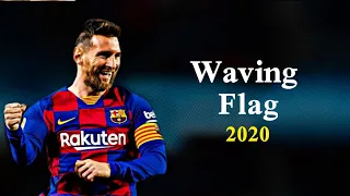 Lionel messi * waving flag * skills & goal 2020