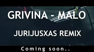 GRIVINA - MALO (JurijusXas remix) (SOON)