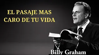 Sermón de Billy Graham 2024 - EL PASAJE MAS CARO DE TU VIDA