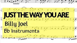 JUST THE WAY YOU ARE b joel Bb Instruments Sheet Music Backing Track Play Along Partitura