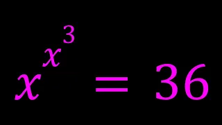 Solving x^{x^3}=36 | An Exponential Equation