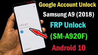 Samsung Galaxy A9 2018 (SM-A920F) FRP Bypass/Google Lock Bypass Android 10 New method Without Pc |