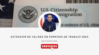 USCIS emite nuevas guías sobre extensión de validez de permisos de trabajo para migrantes