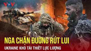 Toàn cảnh quốc tế sáng 18/2: Nga chặn đường rút của Ukraine, ngăn Kiev tái lập lực lượng ở Avdiivka