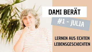 Dami berät - #1 Julia - Vom Gefühl, immer verantwortlich zu sein