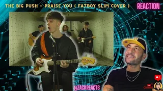[Ren] The Big Push - Praise You ( Fatboy Slim Cover ) - REACTION | I LOVED This! FIRE
