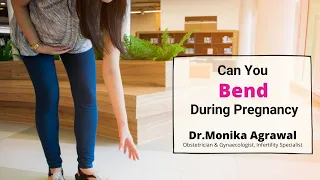 Can You Bend During Pregnancy | Dr. Monika Agrawal