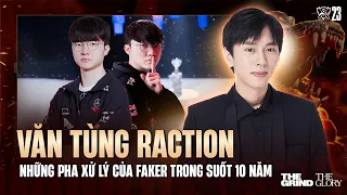 VĂN TÙNG REACTION TOP HIGHLIGHTS ĐỂ ĐỜI CỦA FAKER TRONG SUỐT 10 NĂM SỰ NGHIỆP