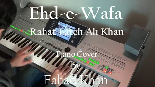 Fahad Khan | Ehd-e-Wafa OST Piano Cover - Rahat Fateh Ali Khan