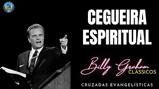CEGUEIRA ESPIRITUAL | Billy Graham Sermões Clássicos. Dublado em Português.