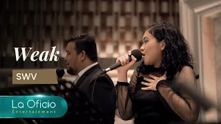 Weak - SWV | Cover by La Oficio Entertainment