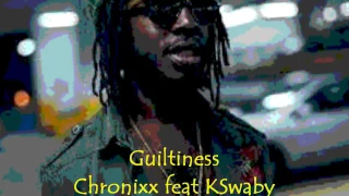 Guiltiness - Chronixx feat KSwaby - Mixed By KSwaby