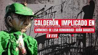 Contralínea En Vivo | Calderón, implicado en crímenes de lesa humanidad: Adán Augusto