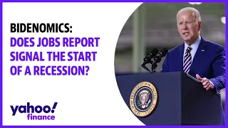 Bidenomics: Does jobs report signal the start of a recession?