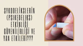 Psikedeliklerin Etkinliği, Güvenilirliği ve Yan Etkileri??? #psychedelic #sykodeliksler