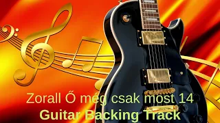 Zorall Ő még csak most 14 Guitar Backing Track With Vocals