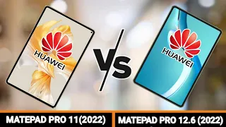 Huawei MatePad Pro 11 (2022) VS Huawei MatePad Pro 12.6 (2021) | Which One is Better?