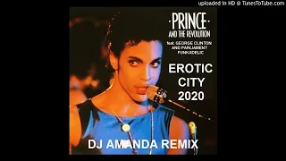 PRINCE AND THE REVOLUTION feat. GEORGE CLINTON - EROTIC CITY  2020 (DJ AMANDA REMIX)