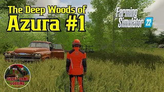FS22🌲The Deep Woods of Azura🌲#1 The Arrival ! Now With a Bit of Commetery ! (Timelapse)