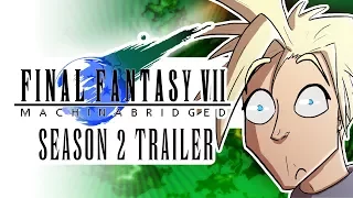 Final Fantasy VII: Machinabridged (#FF7MA) – Season 2 Trailer – Team Four Star