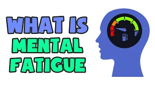 What is Mental Fatigue | Explained in 2 min