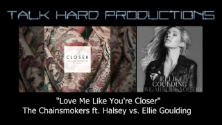 Love Me Like You're Closer (Chainsmokers ft. Halsey vs. Ellie Goulding)