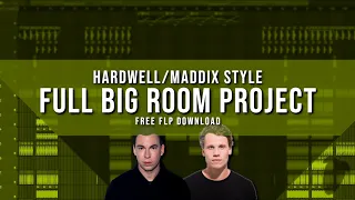 [LEARNING PURPOSES] FULL BIG ROOM PROJECT | FREE FLP DOWNLOAD | Hardwell/Maddix Style