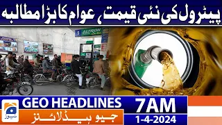 Geo News Headlines 7 AM | New price of petrol, high demand of people | 1st April 2024