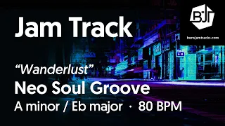 Neo Soul Groove Jam Track in A minor "Wanderlust" - BJT #71