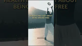 Health Is Not Just Being Disease Free - Sadhguru Quotes