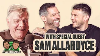 Big Sam's love for Bolton, Sacked from Prison & the England job | I Had Trials Once | Sam Allardyce
