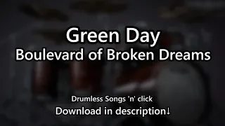 Green Day - Boulevard of Broken Dreams - Drumless Songs 'n' click