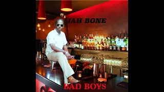 Jah Bone - Bad Boys (Official Audio)