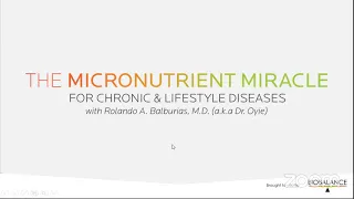 The MicroNutrient Miracle for Chronic and Lifestyle Diseases with Dr. Rolando Balburias