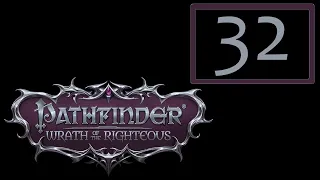 32 - Pathfinder | Wrath of the Righteous