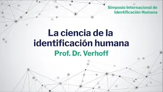 La ciencia de la identificación humana - Prof. Dr. Verhoff