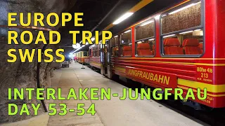 EUROPE ROAD TRIP, DAY 54-55 - INTERLAKEN, JUNGFRAU, SWISS