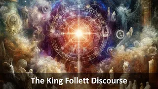 The King Follett Discourse