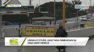 One Western Visayas: Ungka Flyover, Liwat nga Ginbuksan sa mga Light Vehicle