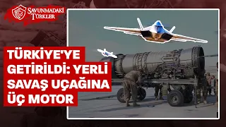 Yerli savaş uçağını havalandıracak üç motor: Türkiye'ye getirildi